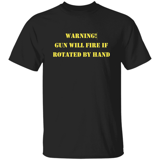 Gun Will Fire If Rotated By Hand Tshirt
