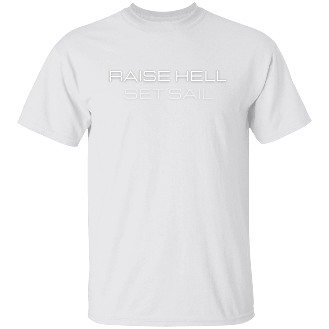Raise Hell Set Sail T-shirt