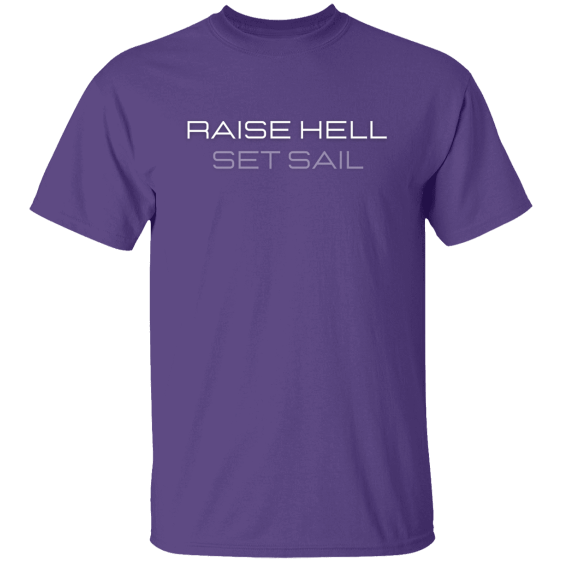 Raise Hell Set Sail T-shirt