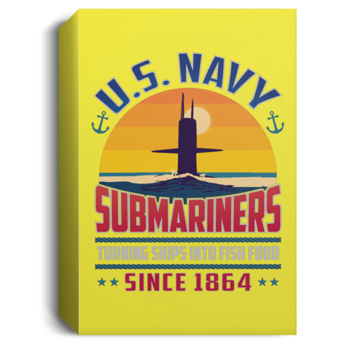 Submariners Turning Ships Into Fish Food Since 1864 Canvas Wall Art