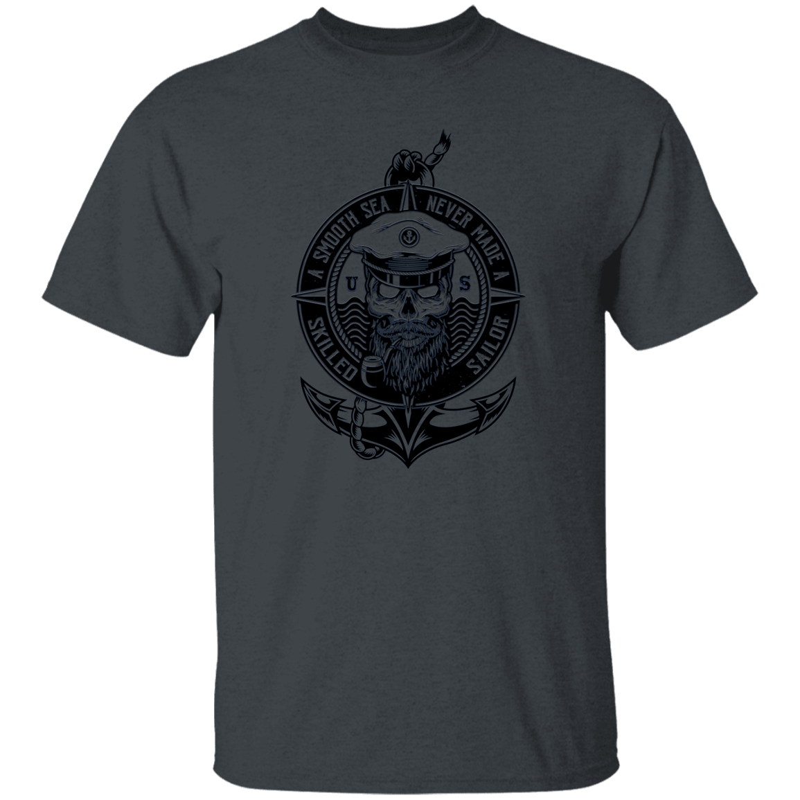 A Smooth Sea Never Made a Skilled Sailor T-shirt