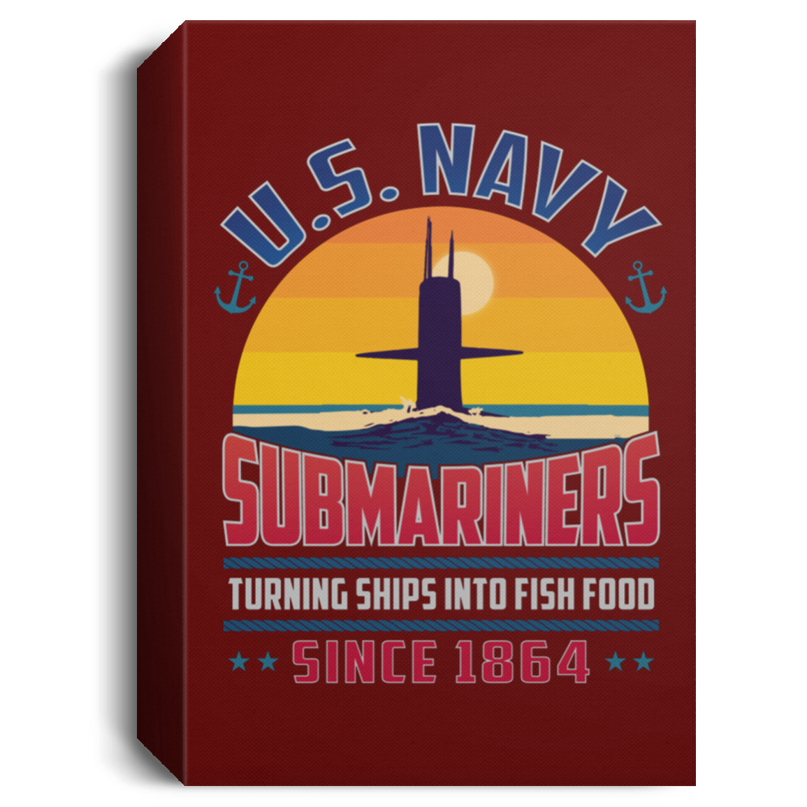 Submariners Turning Ships Into Fish Food Since 1864 Canvas Wall Art