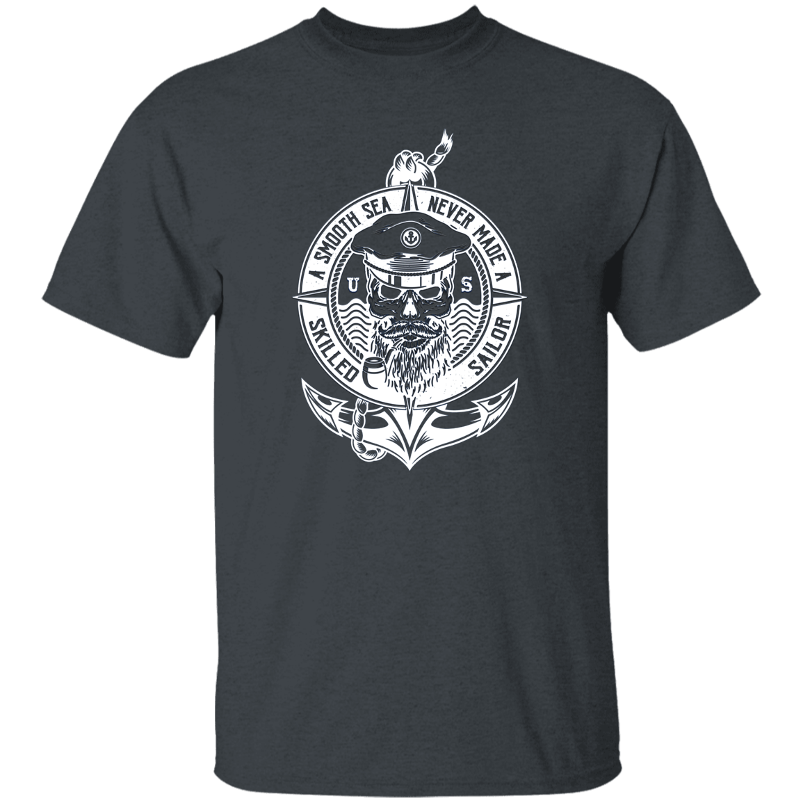 A Smooth Sea Never Made a Skilled Sailor T-shirt