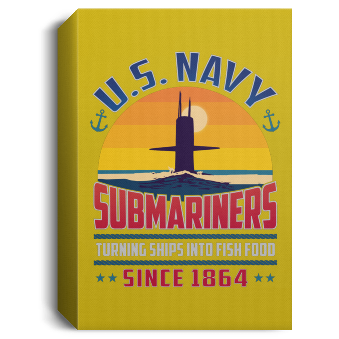 Submariners Turning Ships Into Fish Food Since 1864 Canvas Wall Art