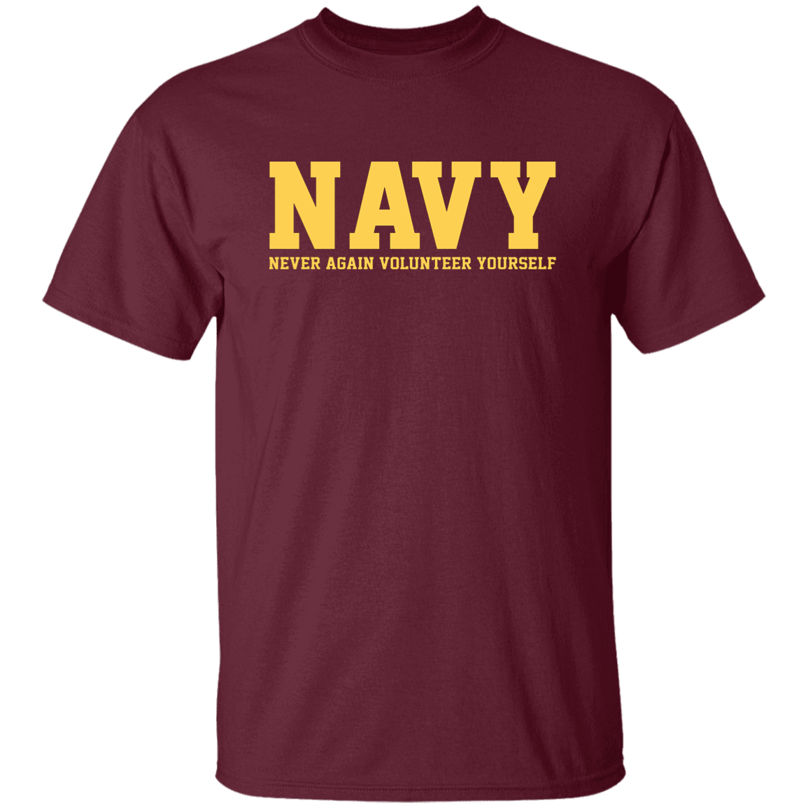 NAVY NEVER AGAIN VOLUNTEER YOURSELF TSHIRT
