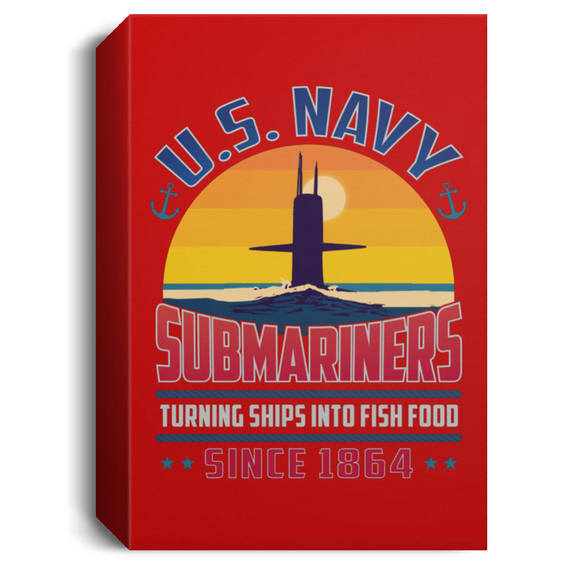 Submariners Turning Ships Into Fish Food Since 1864 Canvas Wall Art