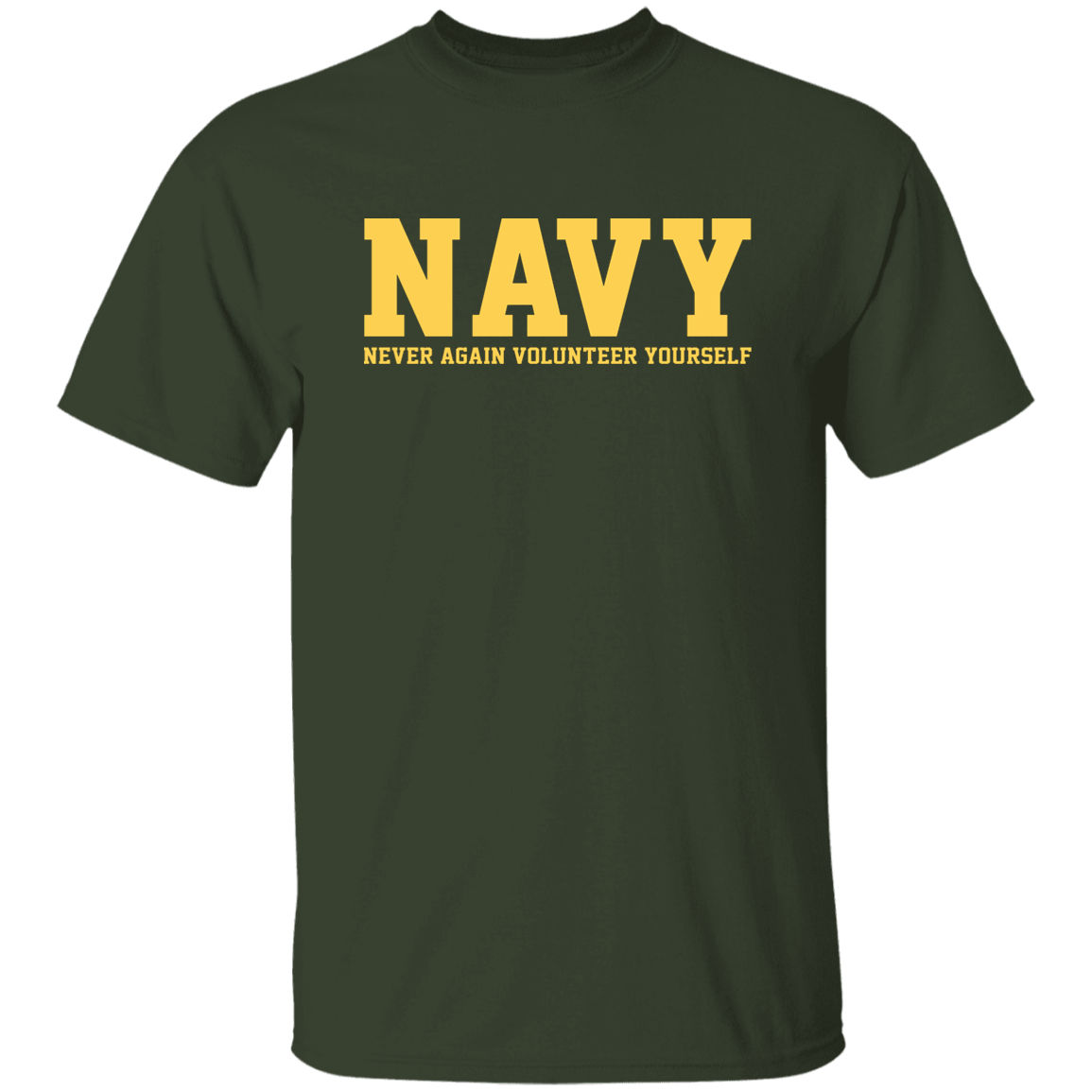 NAVY NEVER AGAIN VOLUNTEER YOURSELF TSHIRT