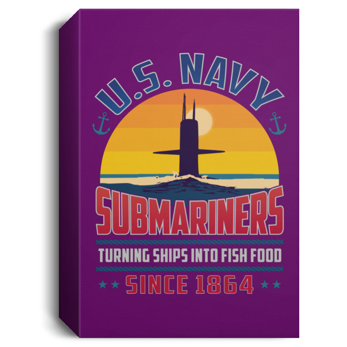 Submariners Turning Ships Into Fish Food Since 1864 Canvas Wall Art