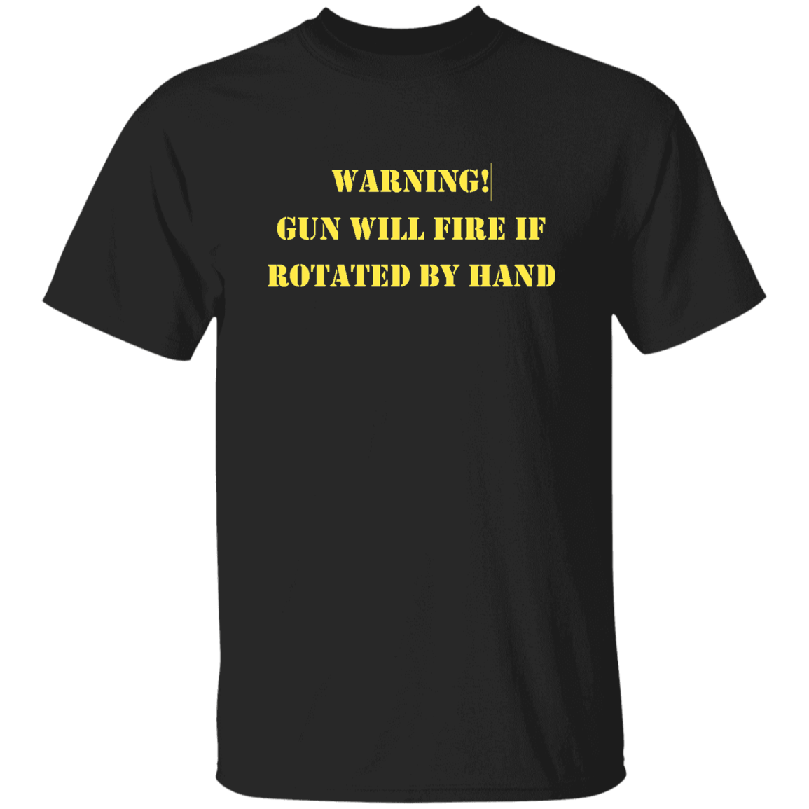 Gun Will Fire If Rotated By Hand Tshirt