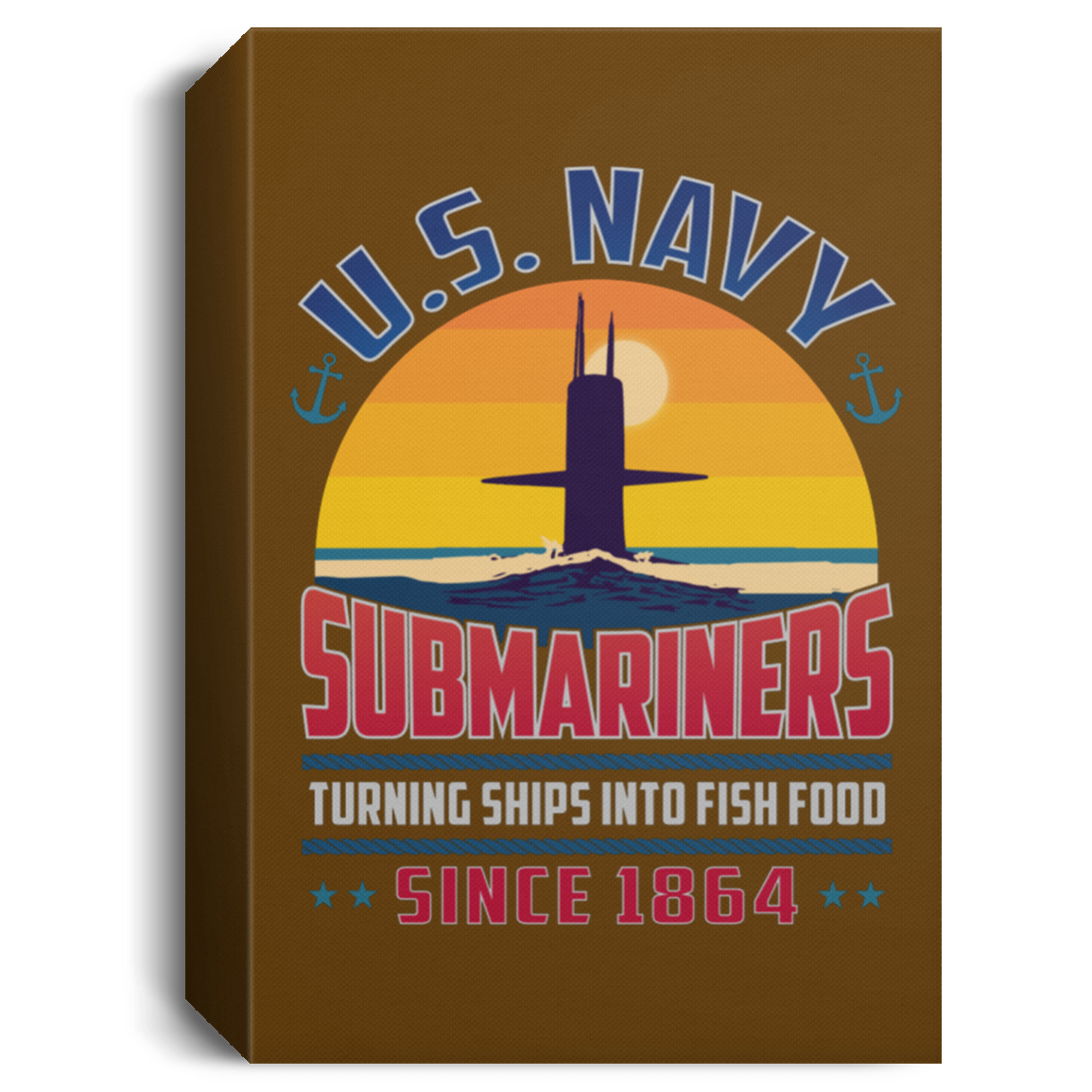 Submariners Turning Ships Into Fish Food Since 1864 Canvas Wall Art