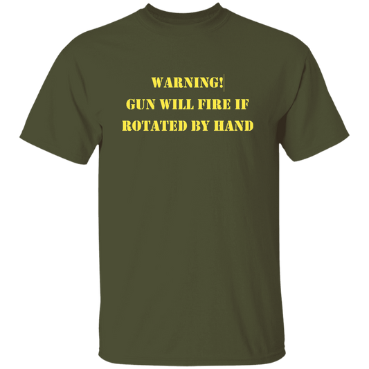 Gun Will Fire If Rotated By Hand Tshirt