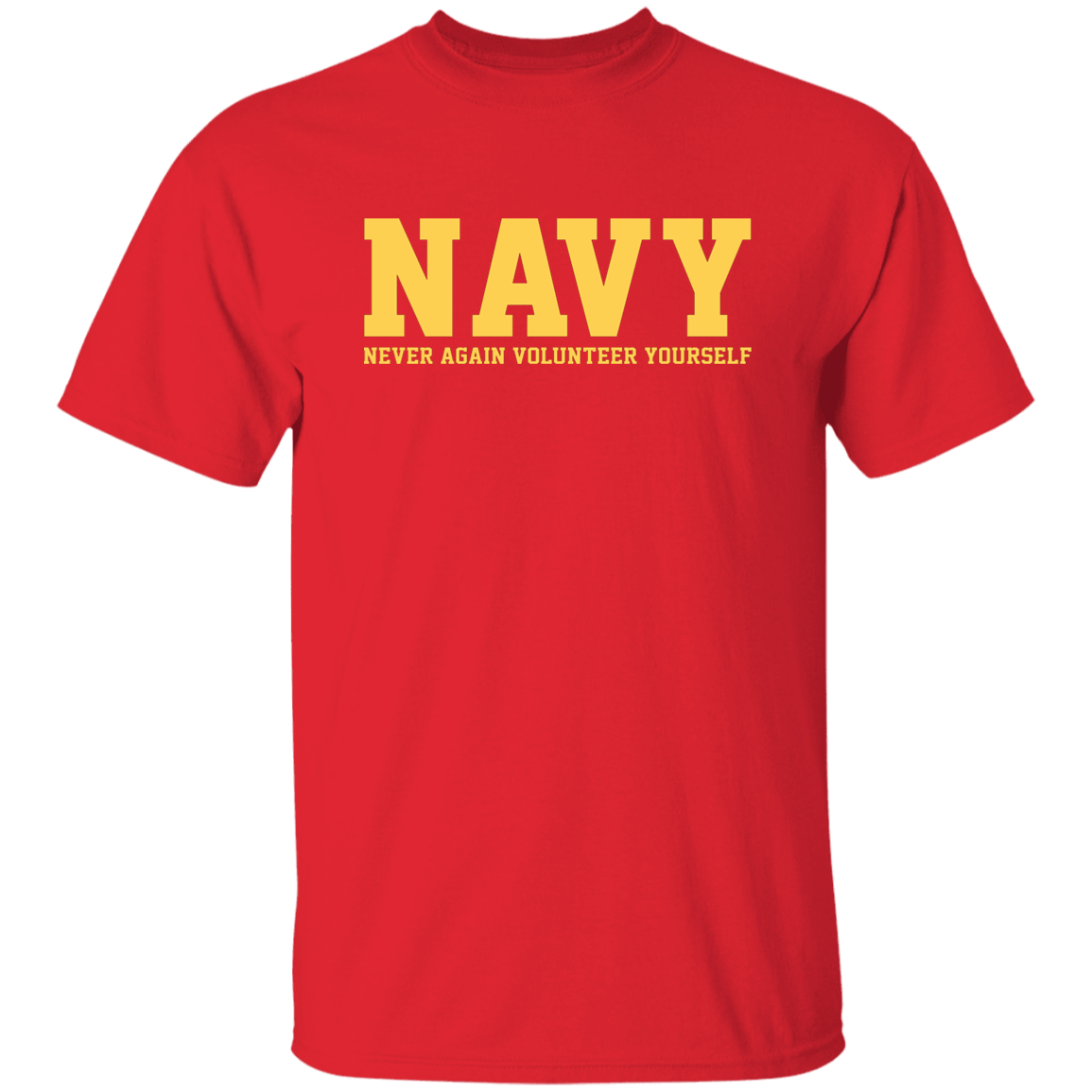 NAVY NEVER AGAIN VOLUNTEER YOURSELF TSHIRT
