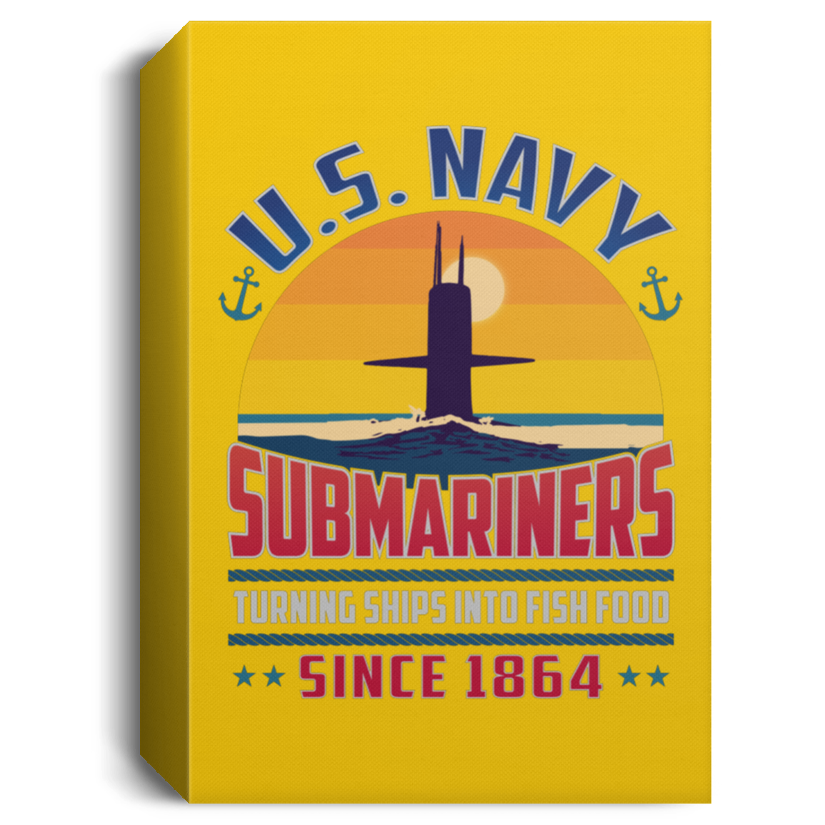 Submariners Turning Ships Into Fish Food Since 1864 Canvas Wall Art