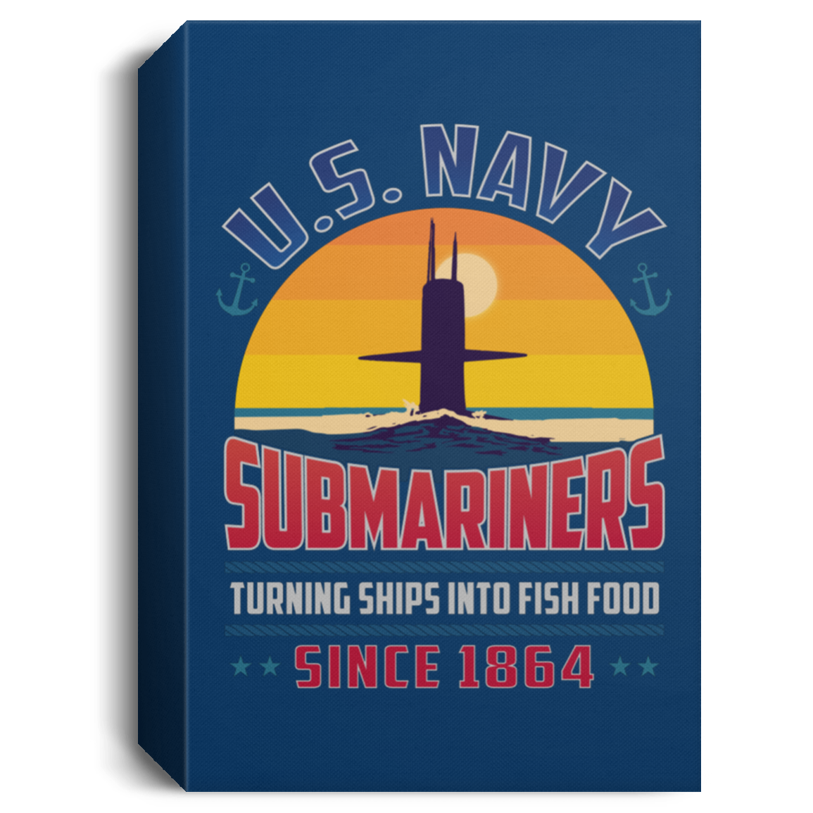 Submariners Turning Ships Into Fish Food Since 1864 Canvas Wall Art