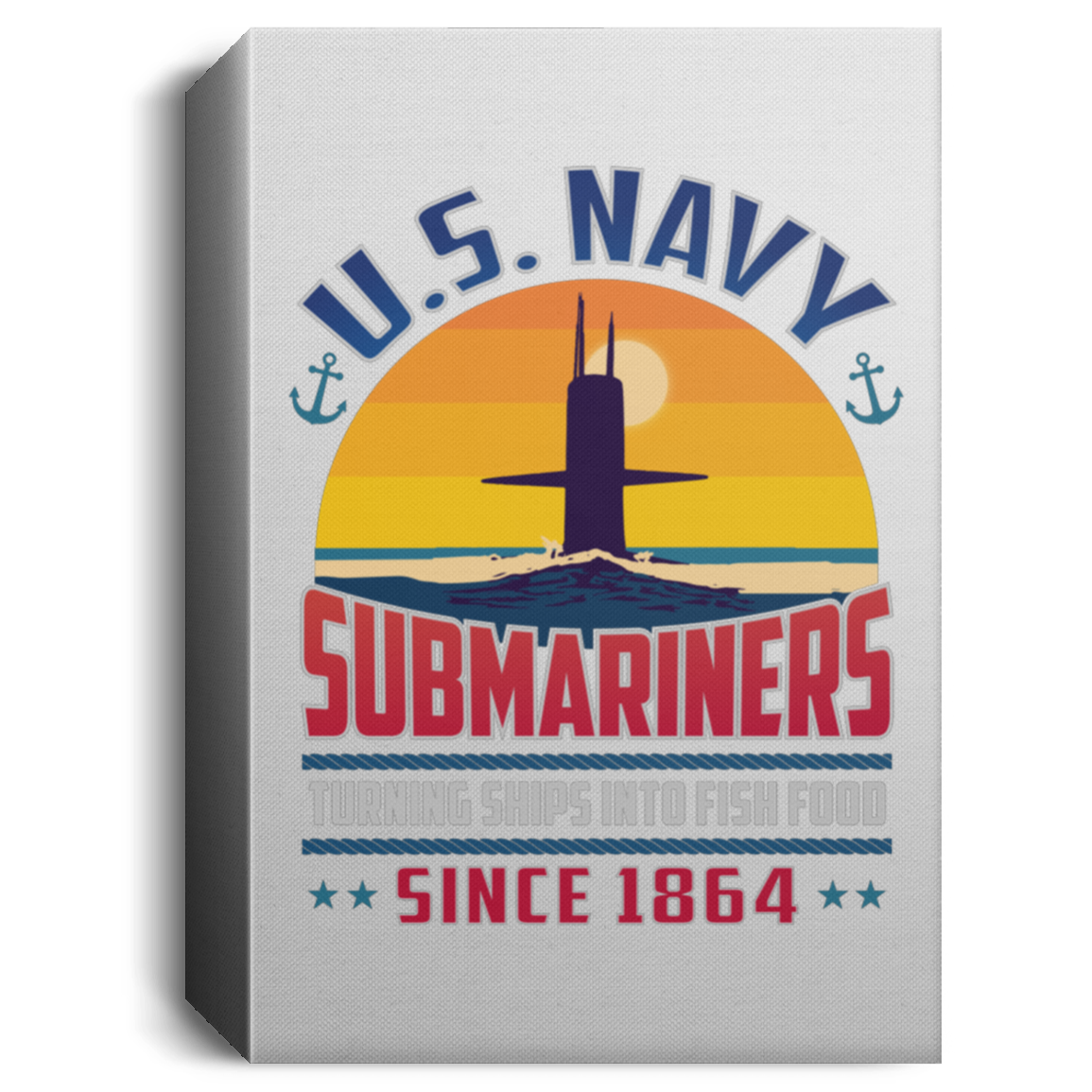 Submariners Turning Ships Into Fish Food Since 1864 Canvas Wall Art