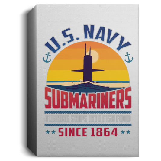 Submariners Turning Ships Into Fish Food Since 1864 Canvas Wall Art