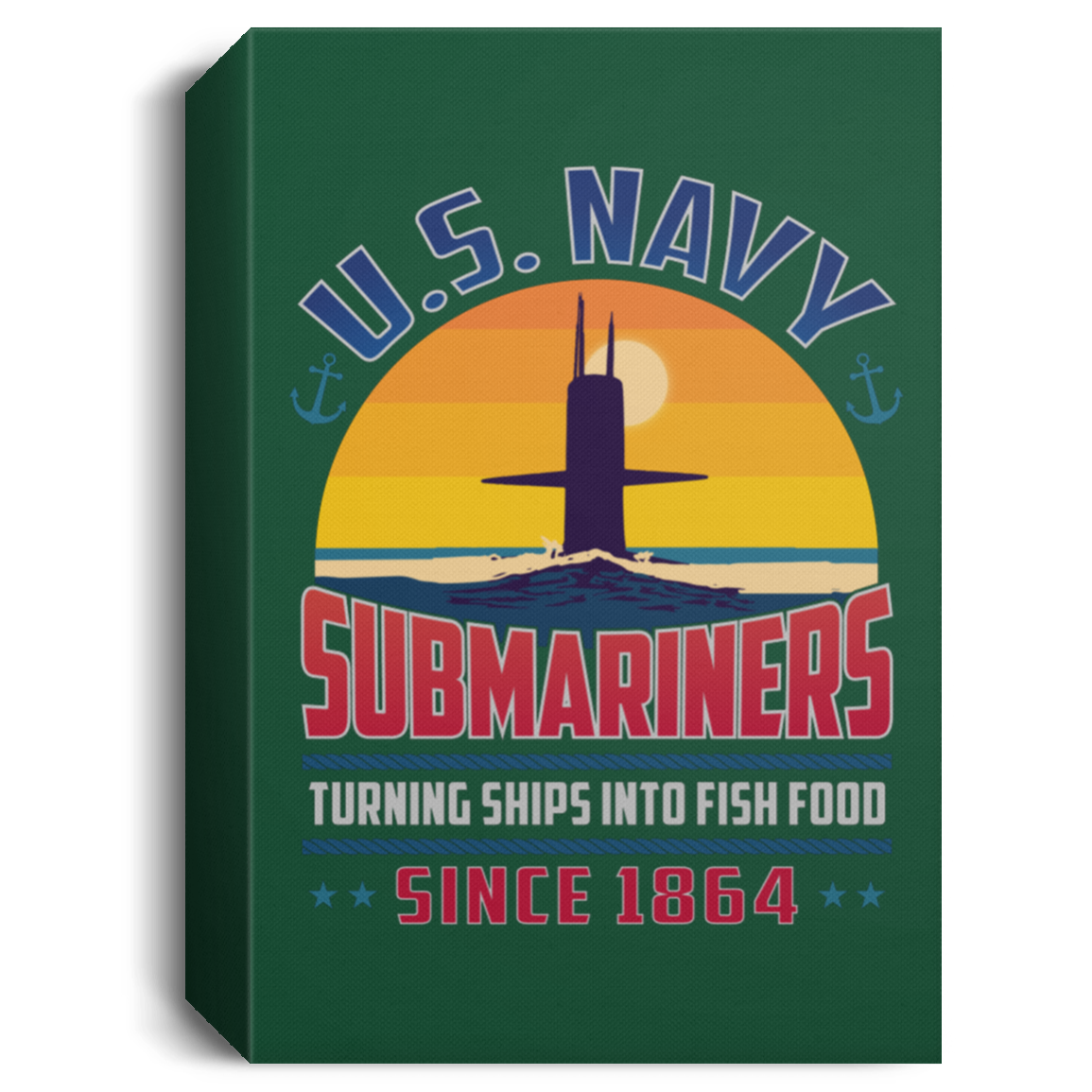 Submariners Turning Ships Into Fish Food Since 1864 Canvas Wall Art