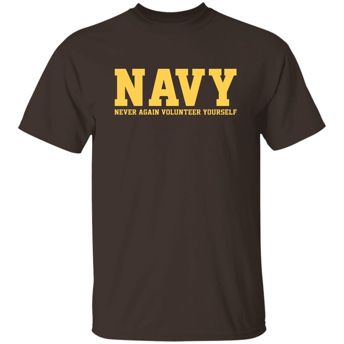 NAVY NEVER AGAIN VOLUNTEER YOURSELF TSHIRT