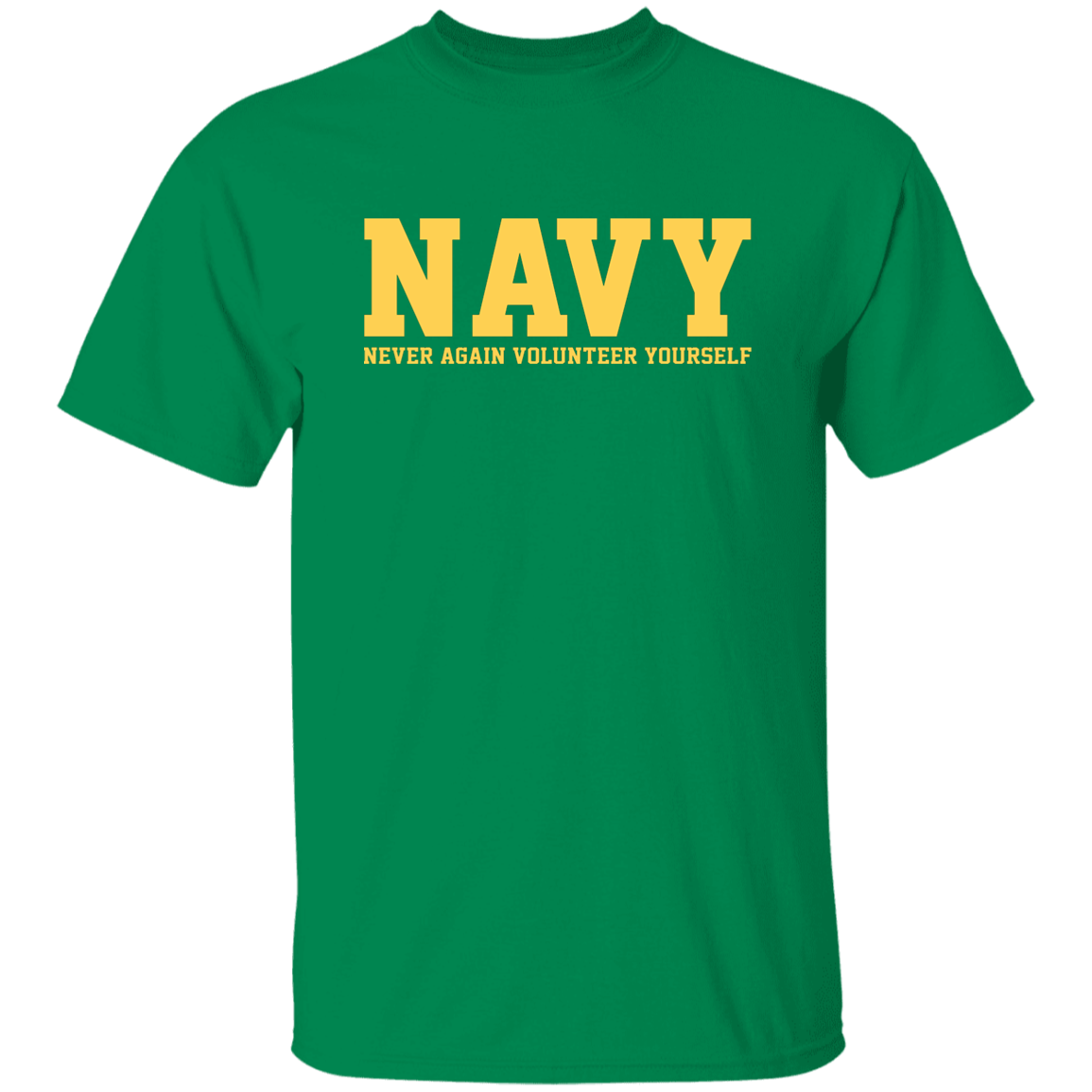 NAVY NEVER AGAIN VOLUNTEER YOURSELF TSHIRT